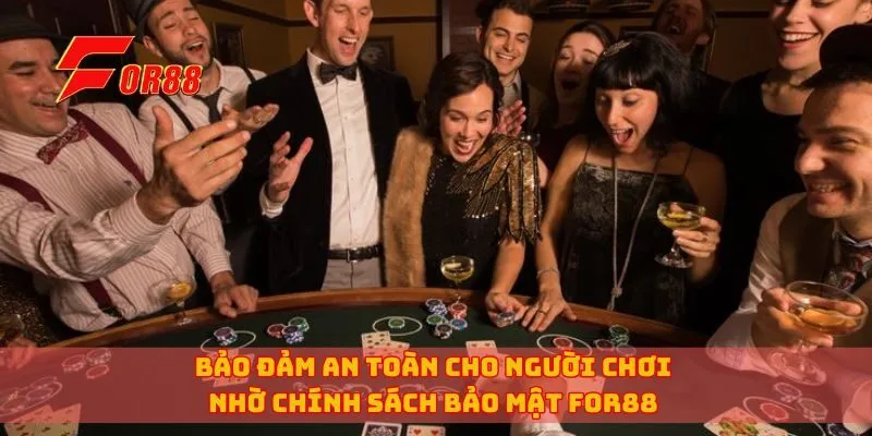 Bảo đảm an toàn cho người chơi nhờ chính sách bảo mật for88