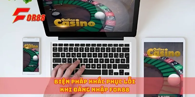 Biện pháp khắc phục lỗi khi đăng nhập for88