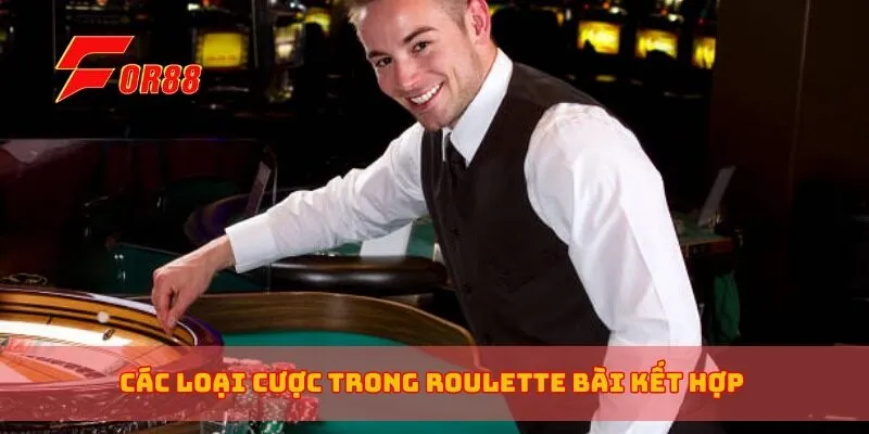 Các loại cược trong roulette bài kết hợp