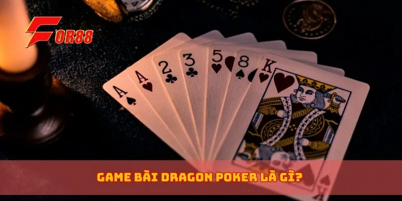 Game bài Dragon Poker là gì?
