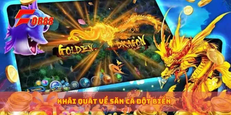 Khái quát về săn cá đột biến