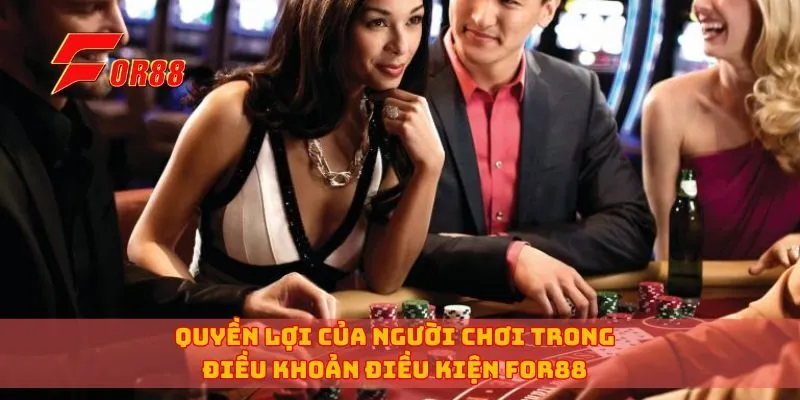 Quyền lợi của người chơi trong điều khoản điều kiện for88