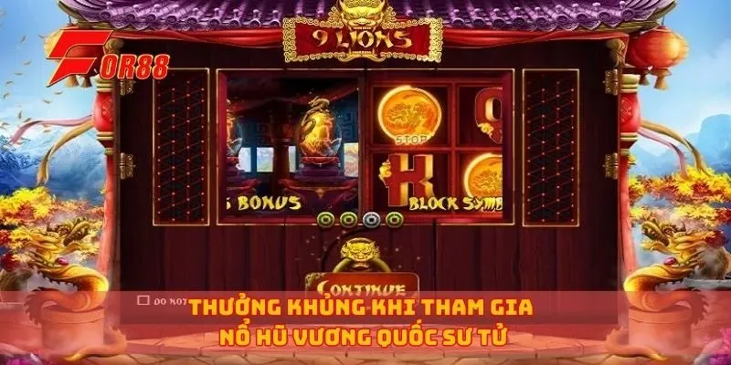Thưởng khủng khi tham gia nổ hũ vương quốc sư tử