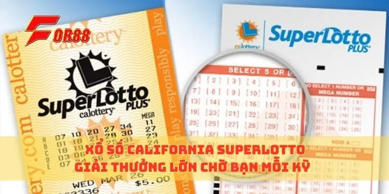 Xổ Số California SuperLotto Giải Thưởng Lớn Chờ Bạn Mỗi Kỳ